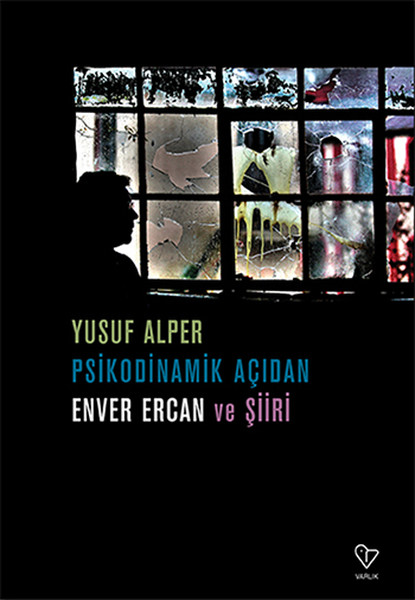 Psikodinamik Açıdan Enver Ercan Ve Şiiri kitabı