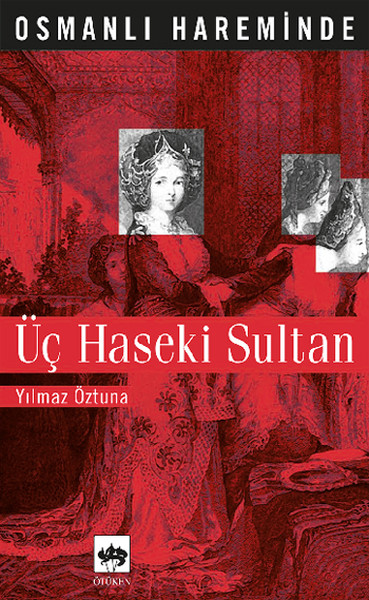 Osmanlı Hareminde Üç Haseki Sultanı kitabı