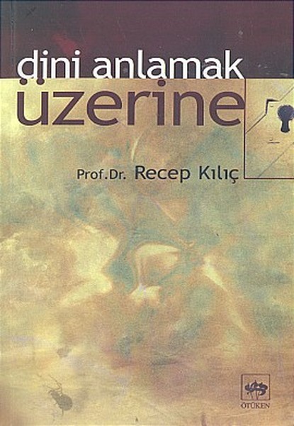 Dini Anlamak Üzerine kitabı