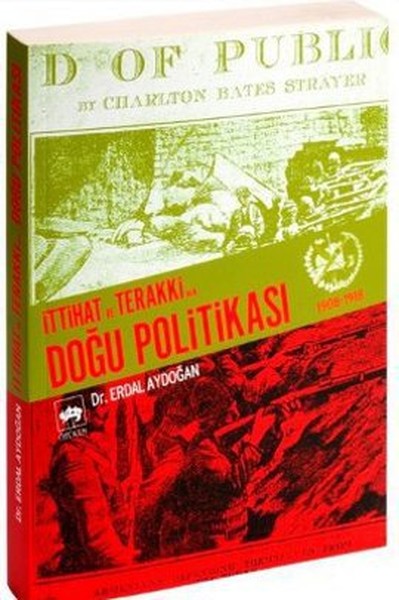 İttihat Ve Terakki'nin Doğu Politikası 1908-1918 kitabı