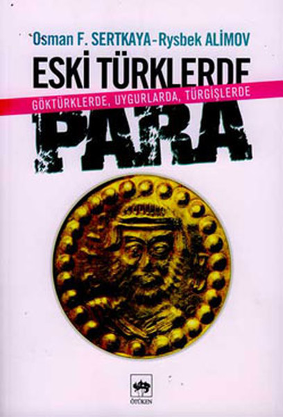 Eski Türklerde Para - (Göktürklerde, Uygurlarda, Türgişlerde)  kitabı
