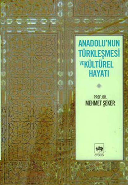 Anadolu'nun Türkleşmesi Ve Kültürel Hayatı kitabı