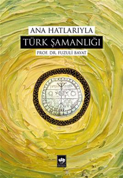 Ana Hatlarıyla Türk Şamanlığı kitabı