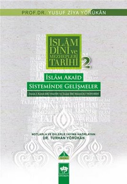 İslam Dini Ve Mezhepleri Tarihi 2: İslam Akaid Sisteminde Gelişmeler kitabı