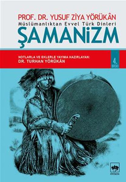 Müslümanlıktan Evvel Türk Dinleri : Şamanizm kitabı