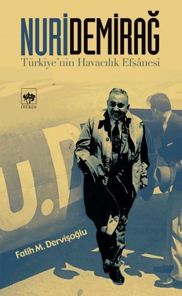 Nuri Demirağ - Türkiye'nin Havacılık Efsanesi kitabı