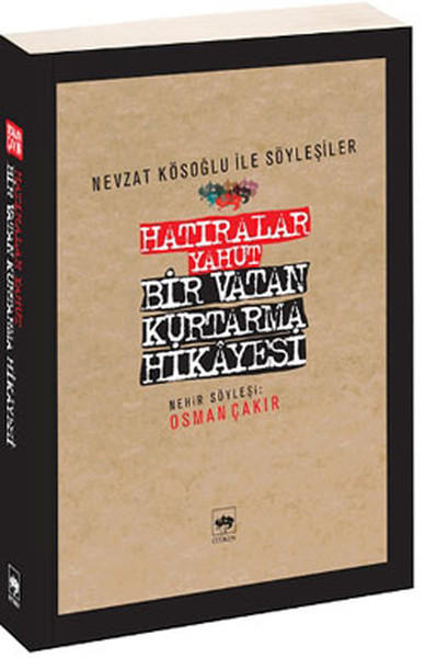 Hatıralar Yahut Bir Vatan Kurtarma Hikayesi kitabı