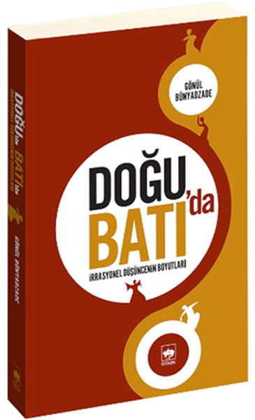 Doğu'da Batı'da -İrrasyonel Düşüncenin Boyutları- kitabı