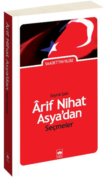 Bayrak Şairi'Arif Nihat Asya'dan Seçmeler kitabı