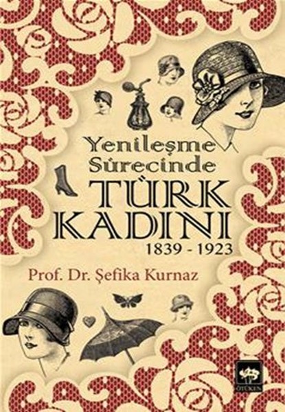 Yenileşme Sürecinde Türk Kadını (1839-1923)  kitabı