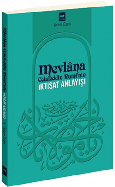 Mevlana Celallettin Rumi'nin İktisat Anlayışı kitabı