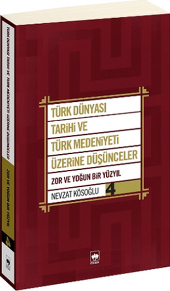 Türk Dünyası Tarihi Ve Türk Medeniyeti Üzerine Düşünceler 4 kitabı