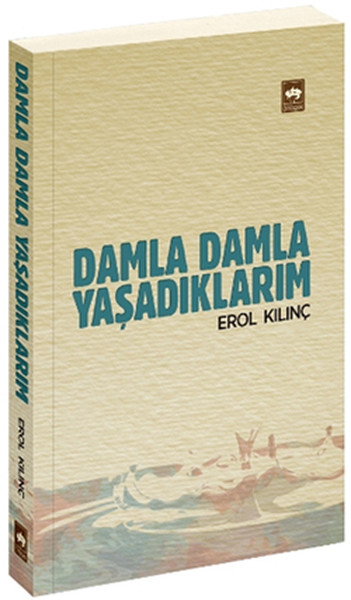 Damla Damla Yaşadıklarım kitabı