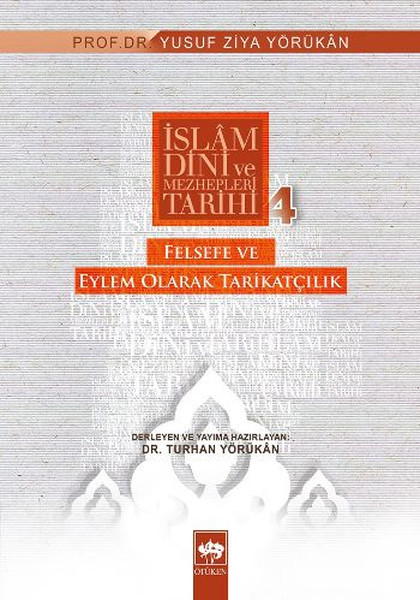 İslam Dini Ve Mezhepleri Tarihi: 4 Felsefeye Ve Eylem Olarak Tarikatçılık kitabı