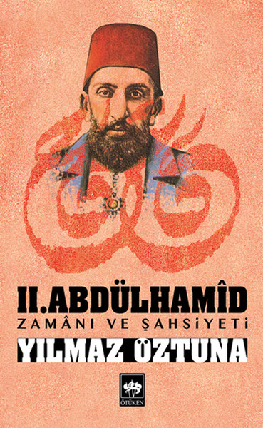 II. Abdülhamid Zamanı Ve Şahsiyeti kitabı