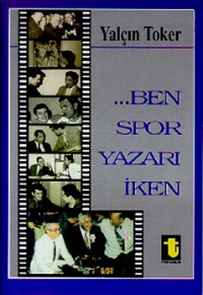 . . . Ben Spor Yazarı İken kitabı