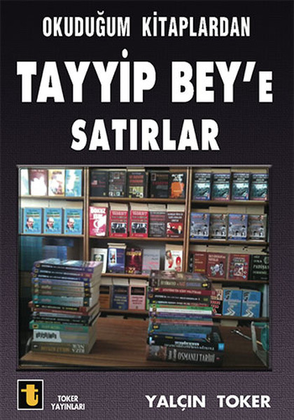 Okuduğum Kitaplardan Tayyip Bey'e Satırlar kitabı