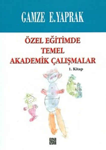 Özel Eğitimde Temel Akademik Çalışmalar 1. Kitap kitabı