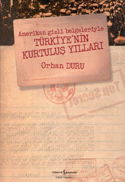 Amerikan Gizli Belgeleriyle Türkiye'nin Kurtuluş Yılları kitabı