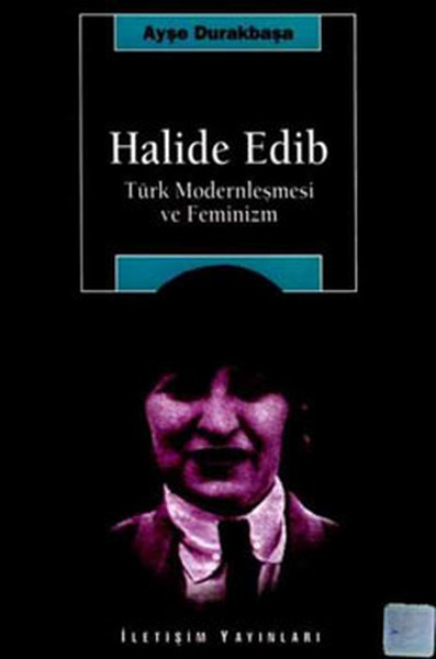 Halide Edip - Türk Modernleşmesi Ve Feminizm kitabı