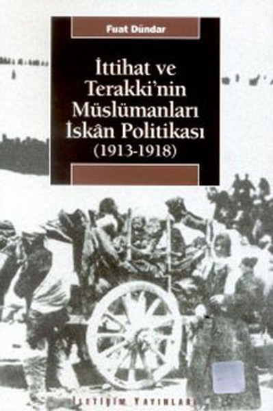 İttihat Ve Terakki'nin Müslümanları İskanı Politikası kitabı