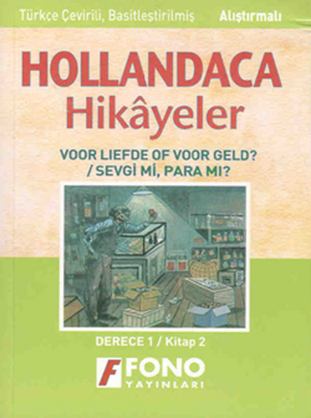 Sevgi Mi? Para Mı? Hollandaca/Türkçe Hikaye Derece 1-B kitabı