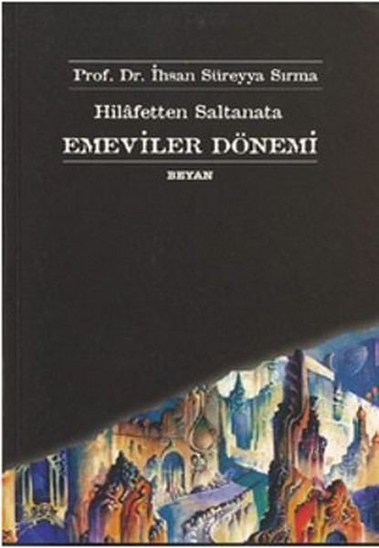 Hilafetten Saltanata Emeviler Dönemi kitabı