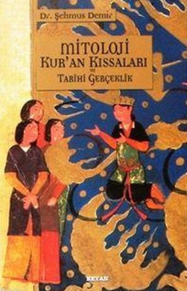 Mitoloji Kur'an Kıssaları Ve Tarihi Gerçeklik kitabı