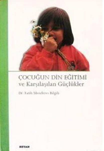 Çocuğun Din Eğitimi Ve Karşılaşılan Güçlükler kitabı