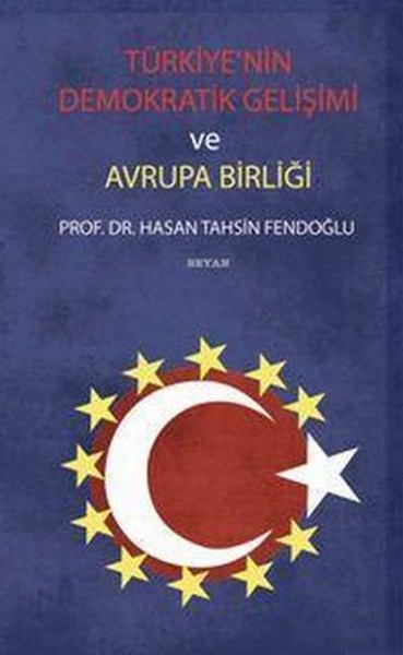 Türkiye'nin Demokratik Gelişimi Ve Avrupa Birliği kitabı