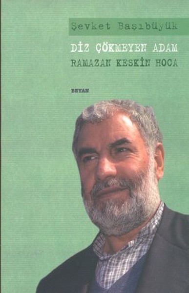 Diz Çökmeyen Adam - Ramazan Keskin Hoca kitabı