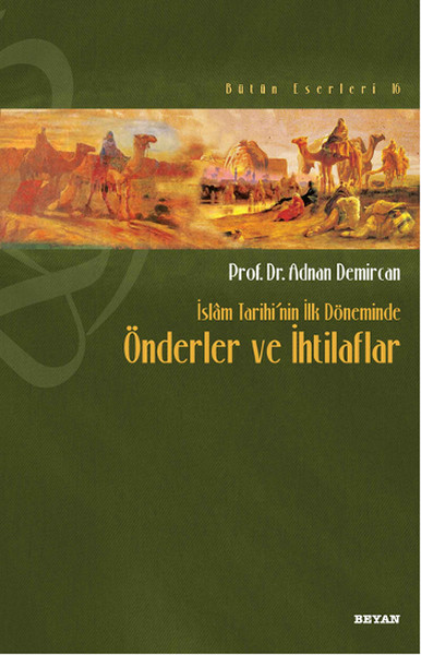 İslam Tarihi'nin İlk Döneminde Önderler Ve İhtilaflar kitabı