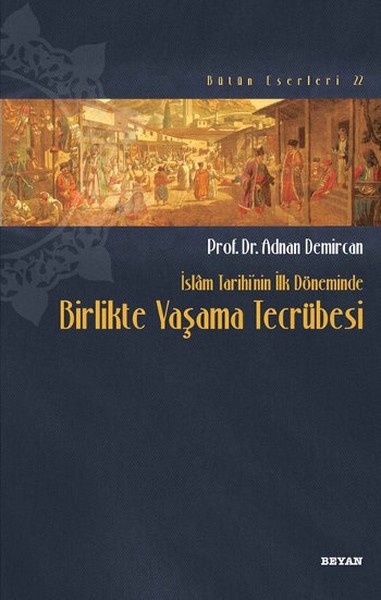 İslam Tarihinin İlk Döneminde Birlikte Yaşama Tecrübesi kitabı