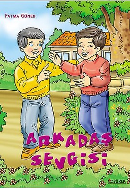 Çocuk Romanları Dizisi: Arkadaş Sevgisi kitabı