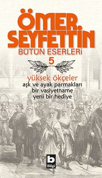 Yüksek Ökçeler-Ömer Seyfettin Bütün Eserleri 5 kitabı