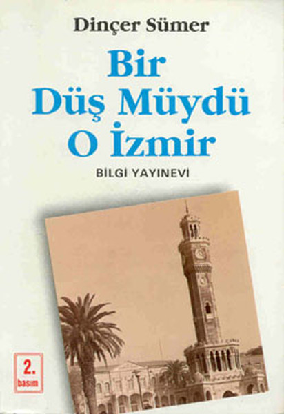 Bir Düş Müydü O İzmir kitabı