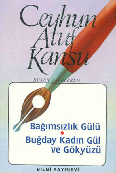 Bağımsızlık Gülü-Buğday Kadın Gül Ve Gökyüzü kitabı