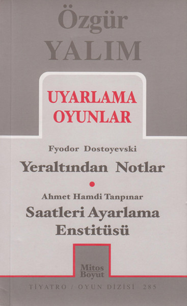 Uyarlama Oyunlar - Yeraltından Notlar - Saatleri Ayarlama Enstitüsü kitabı