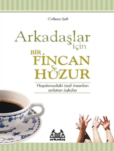 Arkadaşlar İçin Bir Fincan Huzur kitabı