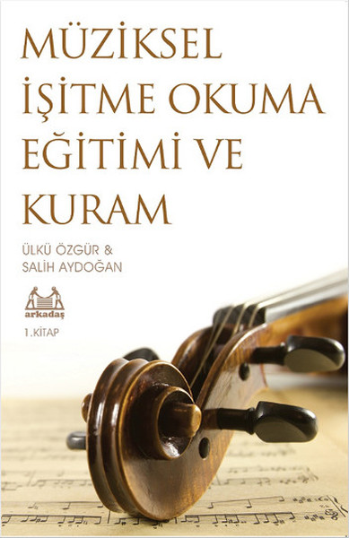 Müziksel İşitme Okuma Eğitimi Ve Kuram- 1. Kitap kitabı