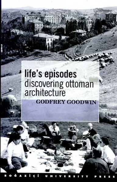 Life's Episodesdiscovering Ottoman Architecture kitabı