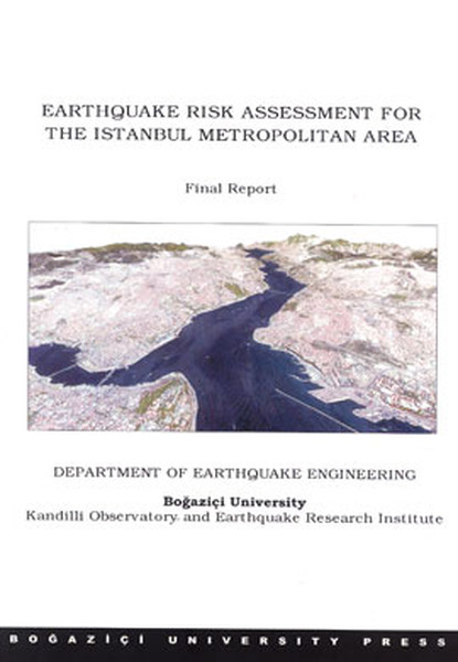 Earthquake Risk Assessment For The Istanbul Metropolitan Areafinal Report kitabı