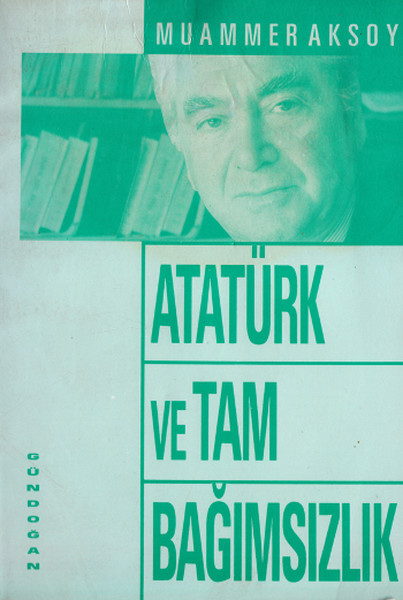 Atatürk Ve Tam Bağımsızlık kitabı