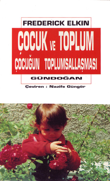 Çocuk Ve Toplum Çocuğun Toplumsallaşması kitabı