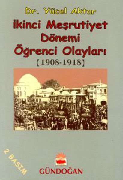 İkinci Meşrutiyet Dönemi Öğrenci Olayları 1908-1918 kitabı