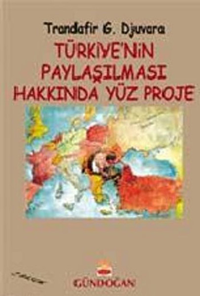 Türkiye'nin Paylaşılması Hakkında Yüz Proje kitabı