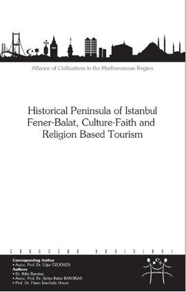 Historical Peninsula Of Istanbul Fener- Balat, Culture- Faith And Religion Based Tourism kitabı