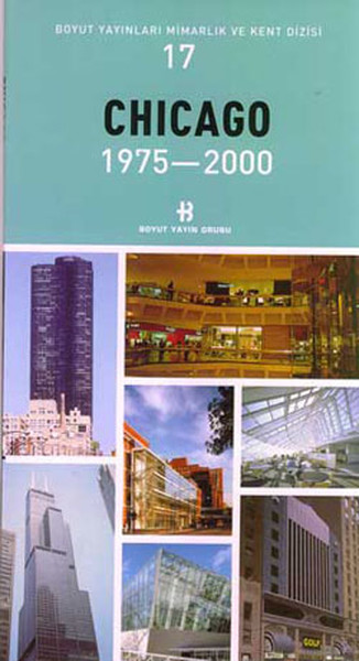 Chicago 1975-2000 Mimarlık Ve Kent Dizisi 17 kitabı