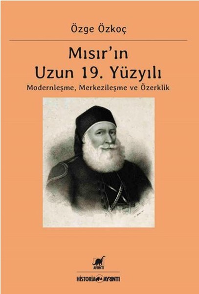 Mısır'ın 19. Yüzyılı Modernleşme Merkezileşme Ve Özerklik kitabı