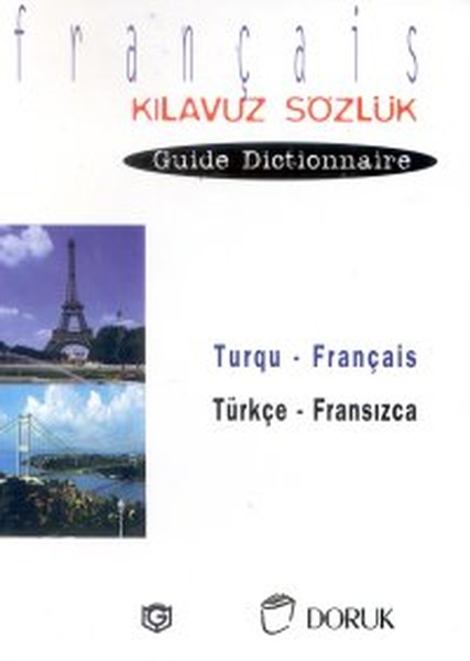 Turqu- Français / Türkçe Fransızca (Kılavuz Sözlük- Guide Dictionnaire)  kitabı